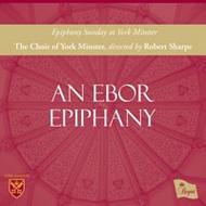 An Ebor Epiphany: Epiphany Sunday at York Minster