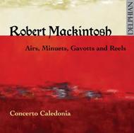 Robert Mackintosh - Airs, Minuets, Gavotts and Reels | Delphian DCD34128