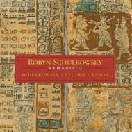 Robyn Schulkowsky - Armadillo | New World Records NW80739