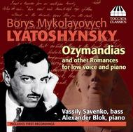 Boris Lyatoshynsky - Ozymandias and Other Romances for low voice and piano | Toccata Classics TOCC0053