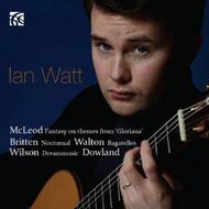 McLeod / Britten / Walton / Wilson / Dowland - Works for Guitar