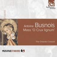 Antoine Busnois - Mass O Crux lignum | Harmonia Mundi - Musique d'Abord HMA1957333
