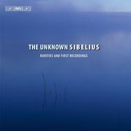 The Unknown Sibelius: Rarities and First Recordings | BIS BIS2065