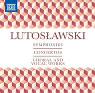 Lutoslawski - Symphonies, Concertos, Choral & Vocal Works