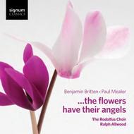 Britten / Mealor - The flowers have their angels | Signum SIGCD366