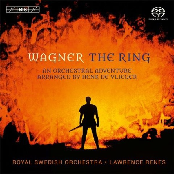 Wagner (arr. Henk de Vlieger) - The Ring: An Orchestral Adventure | BIS BIS2052