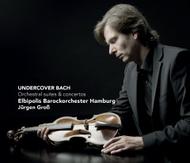 Undercover Bach: Orchestral suites and concertos
