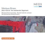 Nikolaus Brass  Zeit im Grund, Von wachsender Gegenwart | Neos Music NEOS11112