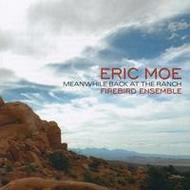 Eric Moe - Meanwhile Back at the Ranch | New World Records NW80741