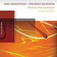 Henderickx / Neyrinck - Works for Wind Instruments | I Solisti Records ISR06357