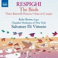 Respighi - The Birds, Botticelli Pictures, Suite in G | Naxos 8573168