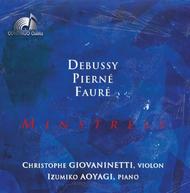 Minstrels: Works for Violin and Piano by Debussy, Pierne and Faure