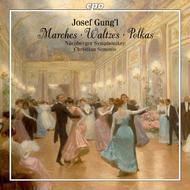 Josef Gungl - Marches, Waltzes, Polkas | CPO 7775822