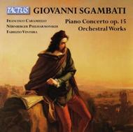 Giovanni Sgambati - Piano Concerto, Orchestral Works