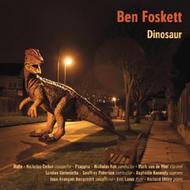 Ben Foskett - Dinosaur | NMC Recordings NMCD195