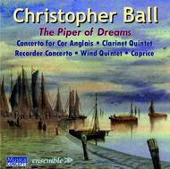 Christopher Ball - The Piper of Dreams | Musical Concepts MC151