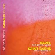 Ravel - Orchestral Works / Saint-Saens - Organ Symphony