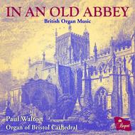 In An Old Abbey - British Organ Music | Regent Records REGCD431