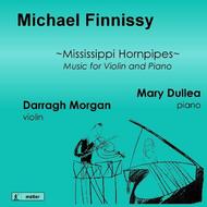 Michael Finnissy - Mississippi Hornpipes (Music for Violin and Piano)