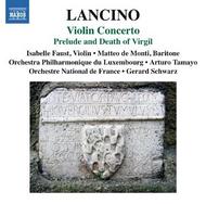 Thierry Lancino - Violin Concerto, Prelude and Death of Virgil | Naxos 8573204