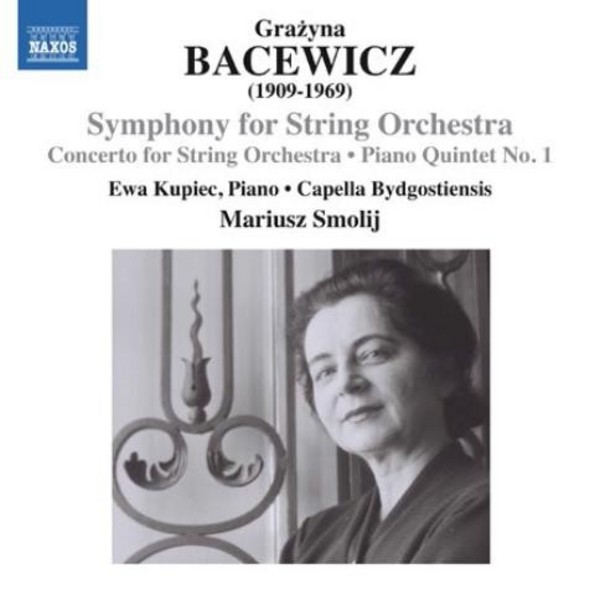 Bacewicz - Symphony & Concerto for String Orchestra, Piano Quintet No.1 | Naxos 8573229