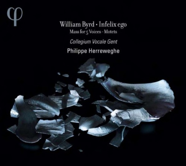 William Byrd - Infelix ego | Phi LPH014