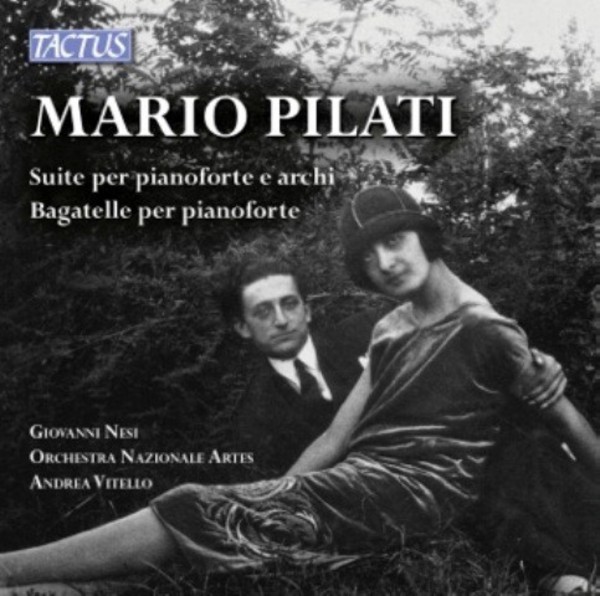 Mario Pilati - Suite for piano and strings, Bagatelle for piano | Tactus TC901602