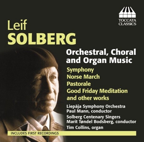 Leif Solberg - Orchestral, Choral and Organ Music | Toccata Classics TOCC0260
