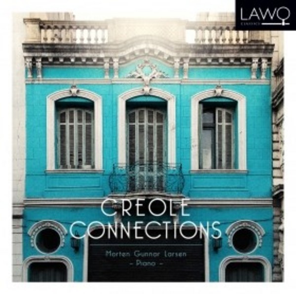 Creole Connections | Lawo Classics LWC1070