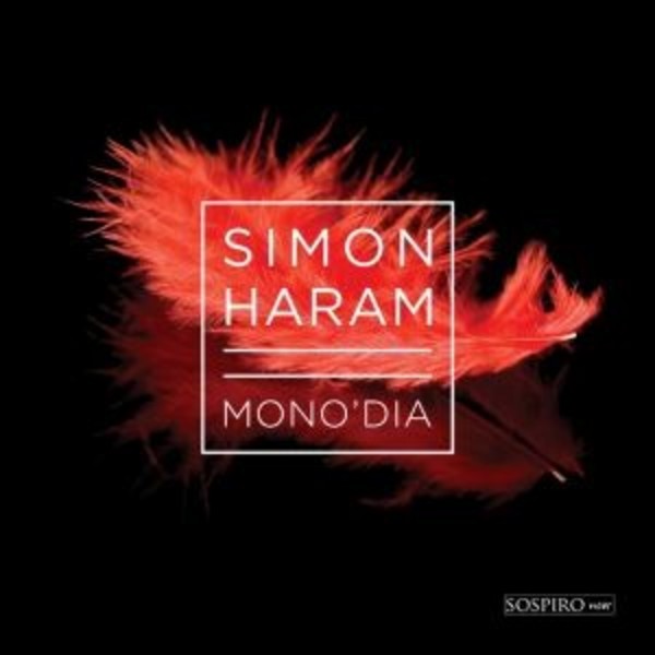 Simon Haram: Monodia | Sospiro Noir SOSSH100414