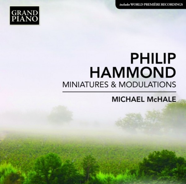 Philip Hammond - Miniatures & Modulations | Grand Piano GP702