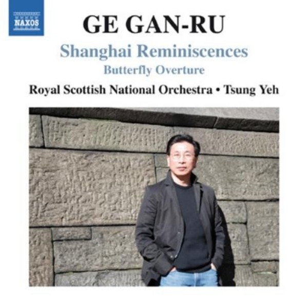 Ge Gan-ru - Shanghai Reminiscences, Butterfly Overture | Naxos 8570609