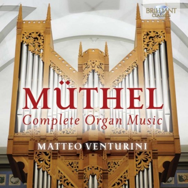 Johann Gottfried Muthel - Complete Organ Music | Brilliant Classics 95013