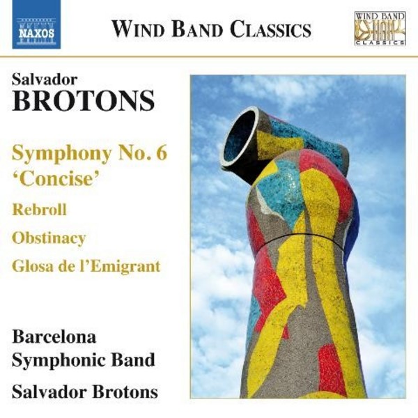 Salvador Brotons - Music for Wind Band | Naxos - Wind Band Classics 8573361