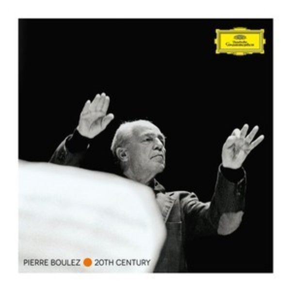 Pierre Boulez: 20th Century | Deutsche Grammophon 4794261