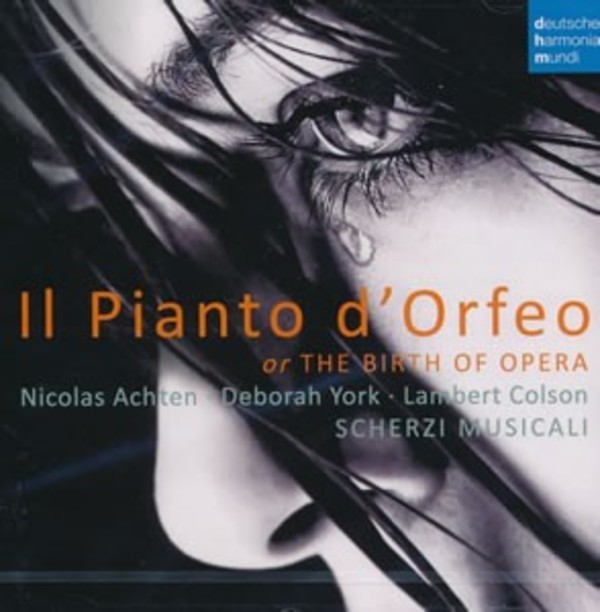 Il Pianto dOrfeo, or the Birth of Opera | Deutsche Harmonia Mundi (DHM) 88843307872