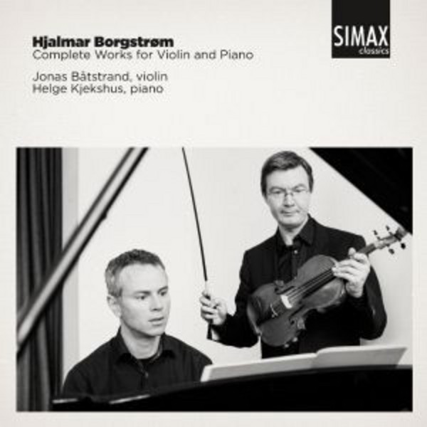 Hjalmar Borgstrom - Complete Works for Violin and Piano | Simax PSC1237
