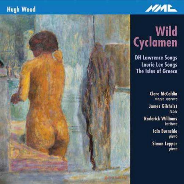 Hugh Wood - Wild Cyclamen | NMC Recordings NMCD201