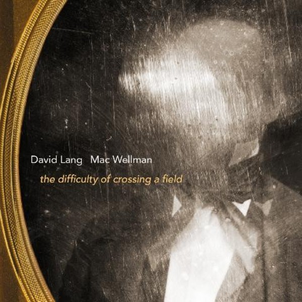 David Lang - The difficulty of crossing a field | Cantaloupe CA21107