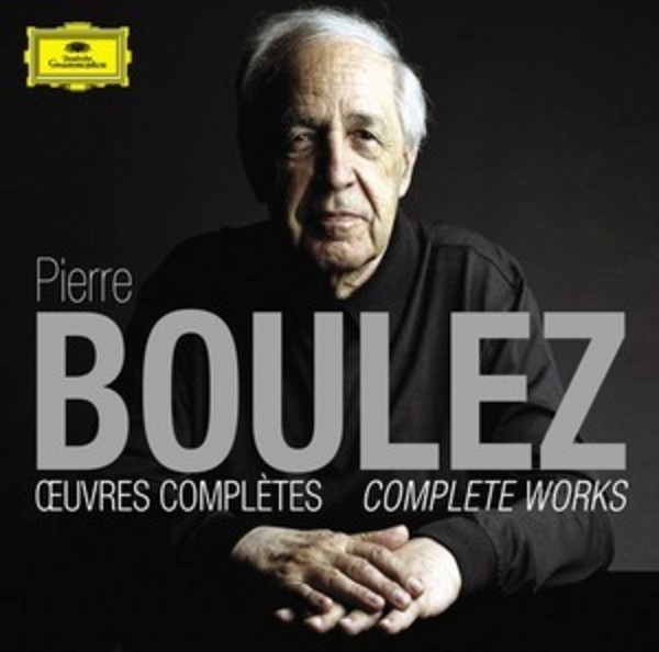 Pierre Boulez - Complete Works | Deutsche Grammophon 4806828