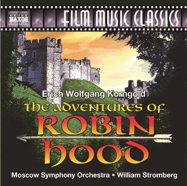 Korngold - The Adventures of Robin Hood | Naxos - Film Music Classics 8573369