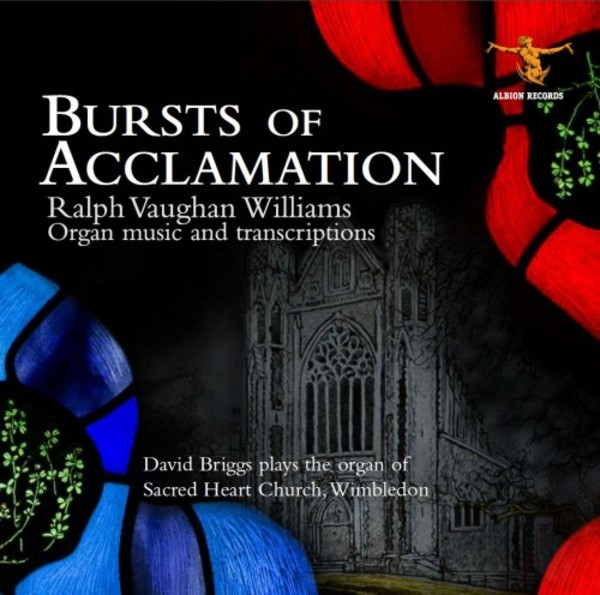 Bursts of Acclamation: Vaughan Williams Organ Music and Transcriptions