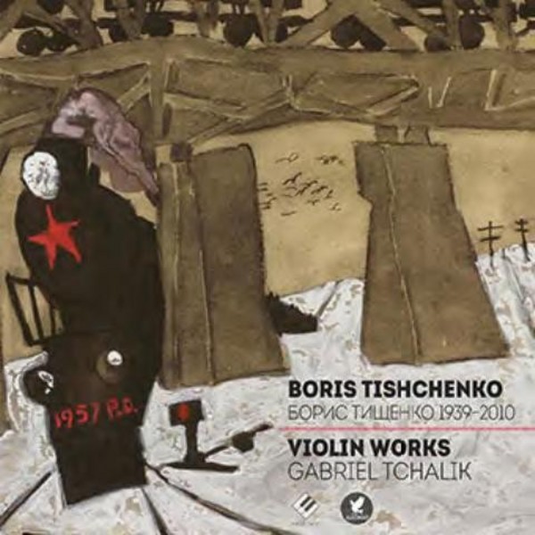 Boris Tishchenko - Complete Violin Works | Evidence Classics EVCD013
