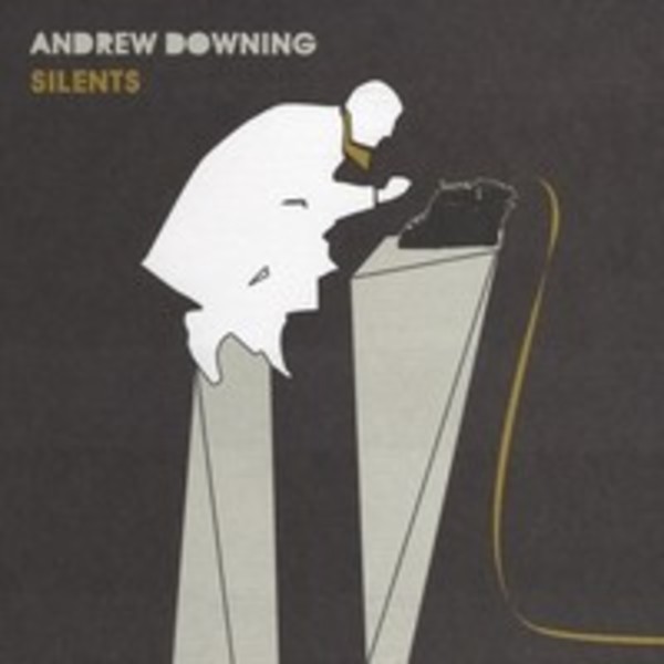 Andrew Downing - Silents | Black Hen Music BHCD0058