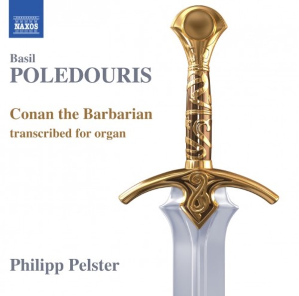 Basil Poledouris - Conan the Barbarian (transcribed for organ) | Naxos 8573444
