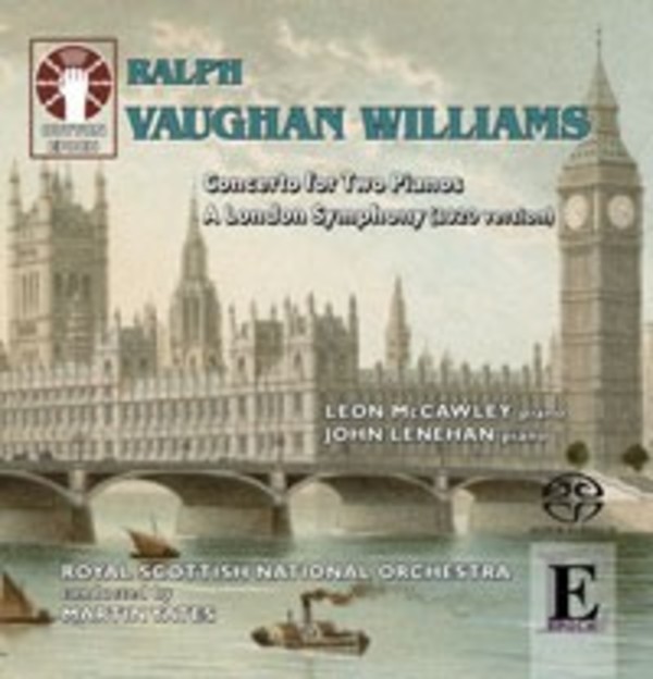Vaughan Williams - Concerto for Two Pianos, A London Symphony