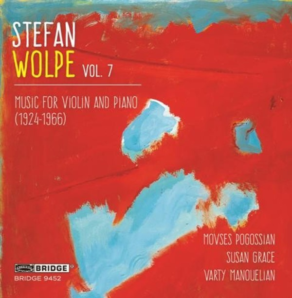 Stefan Wolpe Vol.7: Music for Violin and Piano | Bridge BRIDGE9452