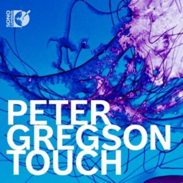 Peter Gregson - Touch | Sono Luminus DSL92191