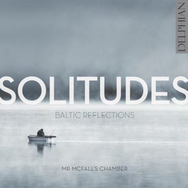 Solitudes: Baltic Reflections | Delphian DCD34156
