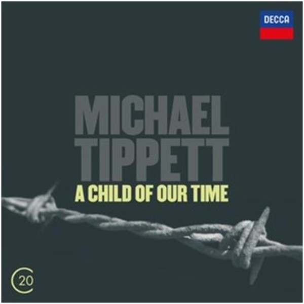 Tippett - A Child of Our Time | Decca - C20 4788351